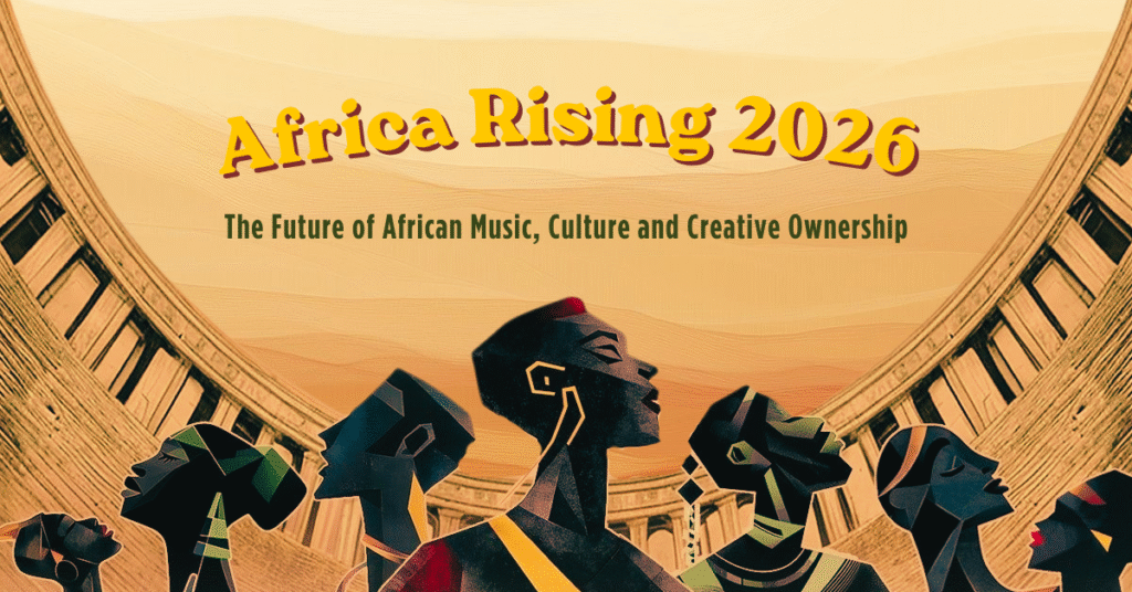 Africa Rising 2026: The Future of African Music, Culture and Creative Ownership