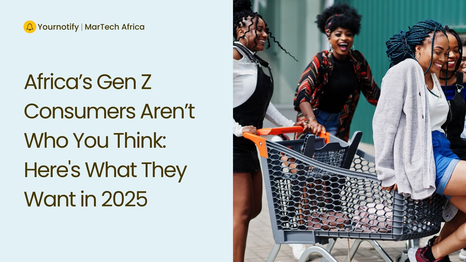 Africa's Gen Z Consumers Aren't Who You Think: Here's What They Want in 2025 - MarTech Africa